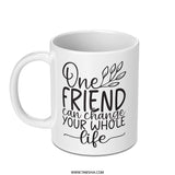 Friend Quote Mug, Gift For Friend, Inspiration Mug, Friendship Mug, Best Friend Present, Appreciation Gift, Unique Friend Mug - Tawshia