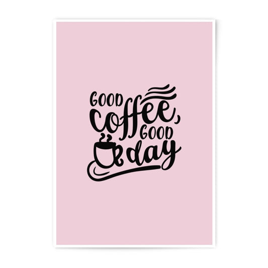 Good Coffee Good Day Photographic Prints, Kitchen Wall Art, Coffee Lover Gift, Morning Motivation Print, Minimalist Art, Home Decor - Tawshia