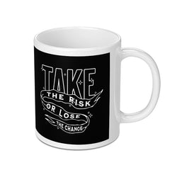 Take The Risk Or Lose The Chance Mug product
