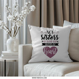 Not Sisters By Blood Pillow, Gift for Best Friends, Heart Pillow, Sister Gift, Friend Birthday Present, Decorative Pillows - Tawshia