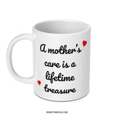 A Mother's Care Mug, Lifetime Treasure Coffee Mug, Heart Mug, Mom Gift, Mothers Day Mug, Mothers Love, Sentiment Mug, Quote Mug - Tawshia