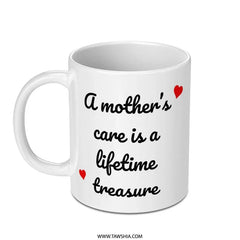 A Mother's Care Mug, Lifetime Treasure Coffee Mug, Heart Mug, Mom Gift, Mothers Day Mug, Mothers Love, Sentiment Mug, Quote Mug - Tawshia