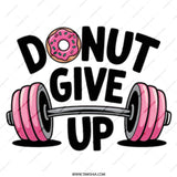 Donut Give Up Mug, Funny Workout Mug, Gym Motivation Gift, Fitness Lover Gift, Weightlifting Mug, Inspirational Mug, Gift for Her - Tawshia