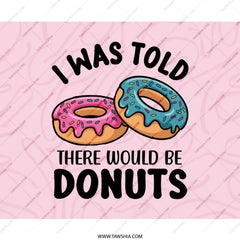 I Was Told There Would Be Donuts Mouse Pad, Funny Donut Lover Gift, Sweet Treat Design, Office Decor, Cute Mousepad, Foodie Desk Accessory - Tawshia