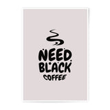 Need Black Coffee Photographic Prints, Coffee Lover Gift, Kitchen Art Prints, Minimalist Decor, Caffeine Addict Prints, Wall Art - Tawshia
