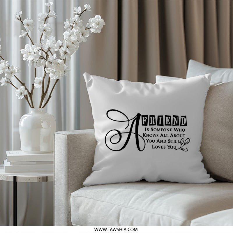 Friend Quote Pillow, Friendship Gift Idea, Best Friend Present, Decorative Throw Pillow, Home Decor, Pillow with Quote, Cozy Pillow - Tawshia