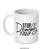 Stop Denying Mug, Earth is Dying, Environmental Mug, Climate Change Mug, Activist Mug, Eco Friendly Mug, Gift for Environmentalist - Tawshia