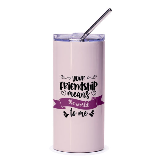Friendship Means the World Tumbler, Best Friends Gift, Appreciation Gift, Sentimental Gift, Gift for Friend, Long Distance Friendship - Tawshia