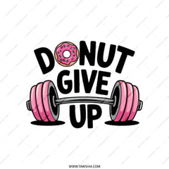 Donut Give Up Tote Bag, Gym Motivation, Funny Workout Bag, Fitness Lover Gift, Weightlifting Bag, Inspirational Tote, Gym Humor Tote - Tawshia