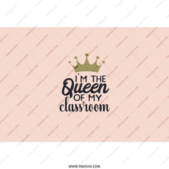 Queen of the Classroom Tumbler, Teacher Gift, Back to School Tumbler, Teacher Appreciation, Teacher Tumbler with Straw - Tawshia