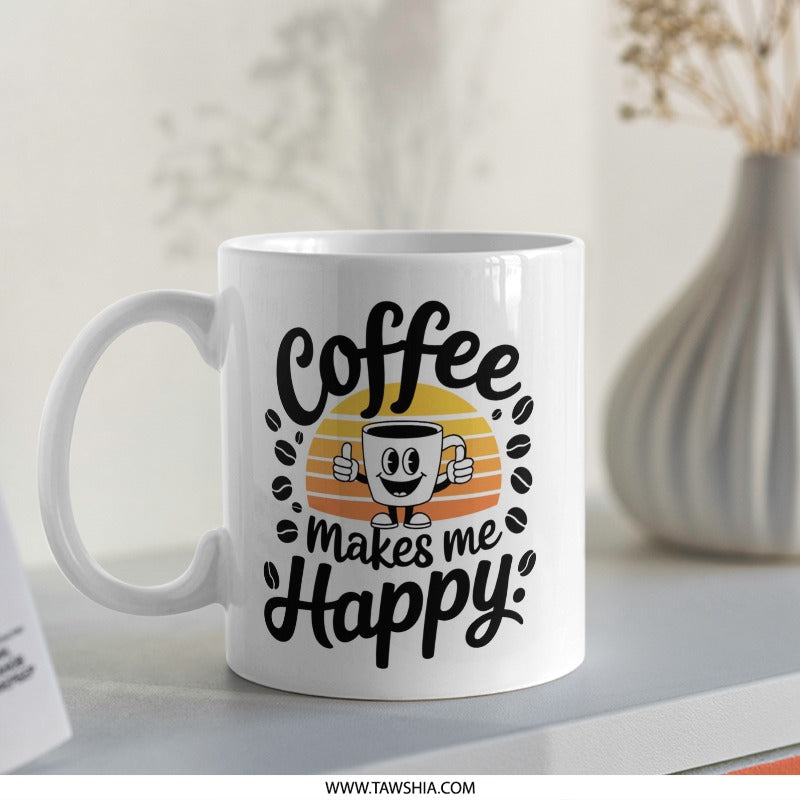 Coffee Makes Me Happy Mug, Cute Coffee Cup, Coffee Lover Gift, Funny Coffee Mug, Novelty Mug, Gift for Friend, Caffeine Mug, Cute Mug - Tawshia