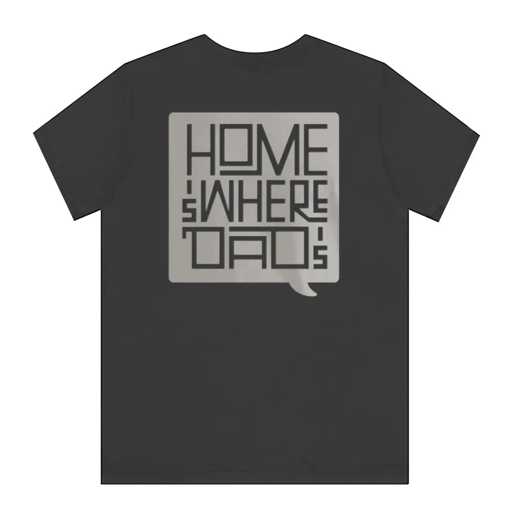 Home Is Where Dad's Graphic T-Shirt product
