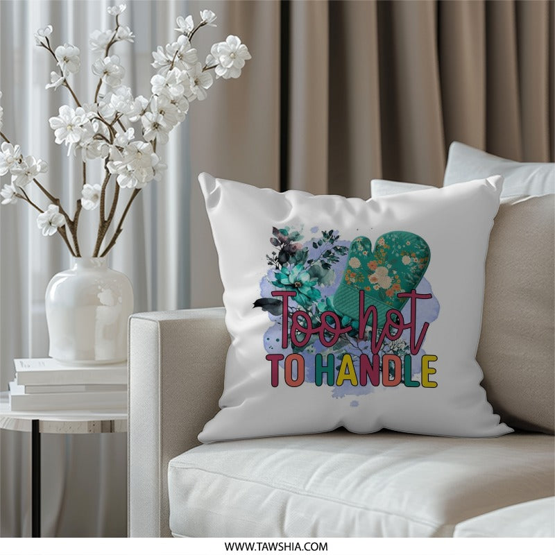 Too Hot To Handle Pillow, Floral Oven Mitt Throw Pillow, Kitchen Decor Pillow, Cute Home Decor, Decorative Pillows, Unique Pillow Gift Idea - Tawshia