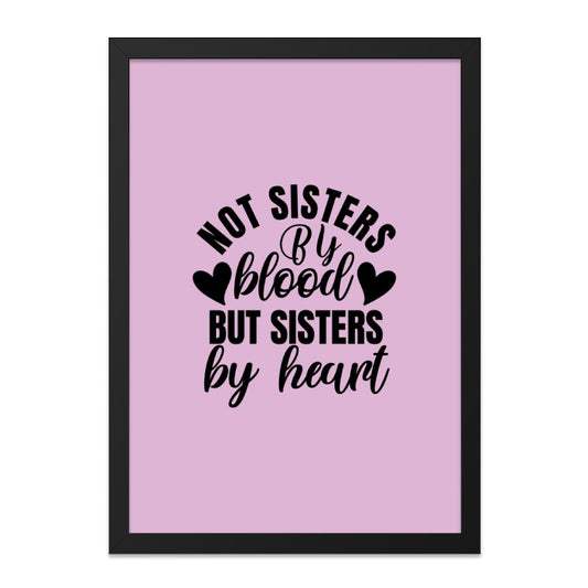 Not Sisters By Blood Wall Art, Sisters By Heart Decor, Best Friend Gift, Unbiological Sister Print, Friendship Wall Decor - Tawshia