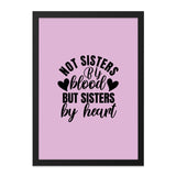Not Sisters By Blood Wall Art, Sisters By Heart Decor, Best Friend Gift, Unbiological Sister Print, Friendship Wall Decor - Tawshia