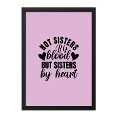 Not Sisters By Blood Wall Art, Sisters By Heart Decor, Best Friend Gift, Unbiological Sister Print, Friendship Wall Decor - Tawshia
