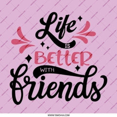 Life Is Better With Friends Pinback Button, Friendship Button, Best Friend Gift, Sister Gift, Friend Quote Button, Cute Button, Trendy - Tawshia