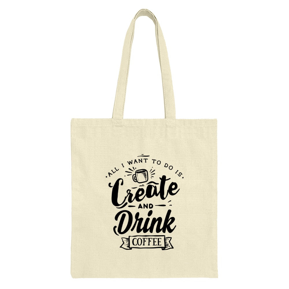 Create and Drink Coffee Tote Bag, Gift for Coffee Lovers, Inspirational Tote, Everyday Tote Bag, Cute Shopping Bag, Reusable Tote Bag - Tawshia