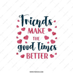 Friends Pillow, Friendship Throw Pillow, Friends Make the Good Times Better Pillow, Home Decor, Gift for Friend, Decorative Pillow - Tawshia