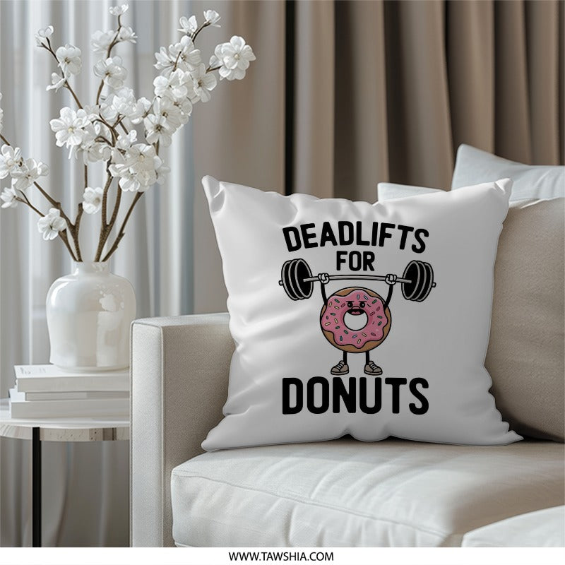 Deadlifts for Donuts Pillow, Gym Humor Pillow, Funny Workout Pillow, Foodie Gift, Weightlifting Gift, Donut Lover Gift, Home Decor - Tawshia