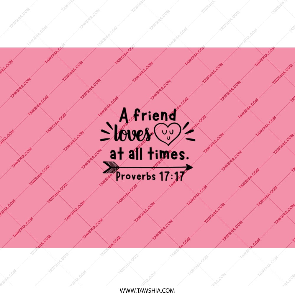 Friend Loves At All Times Tumbler, Proverbs 17 17 Christian Tumbler, Scripture Gift, Christian Gift Idea, Religious Gift, Pink Tumbler - Tawshia