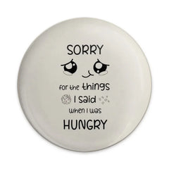 Sorry When Hungry Pinback Button, Funny Foodie Apology Badge, Cute Hangry Quote, Sarcastic Hunger Gift, Humorous I'm Sorry Pinback Button - Tawshia