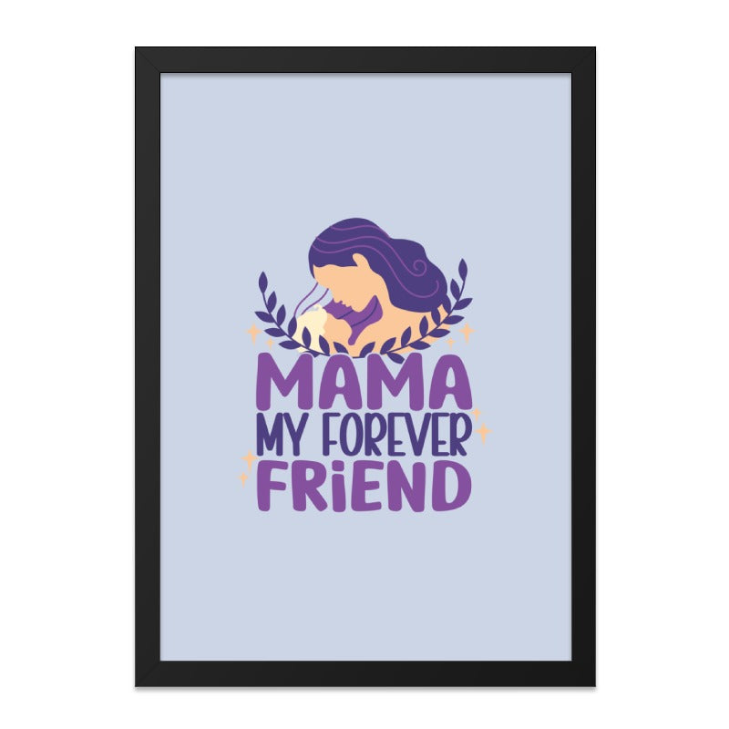 Mama My Forever Friend Wall Art, Mother Child Print, Mothers Day Gift, Nursery Decor, Mom Love Art, Sentimental Art, Home Decor - Tawshia