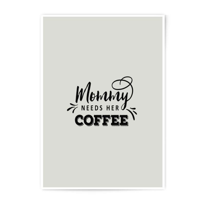 Mommy Needs Coffee Photographic Prints, Coffee Lover Gift, Mom Gift Idea, Home Decor, Wall Art, Kitchen Prints, Cute Wall Art, Coffee Prints - Tawshia