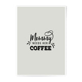 Mommy Needs Coffee Photographic Prints, Coffee Lover Gift, Mom Gift Idea, Home Decor, Wall Art, Kitchen Prints, Cute Wall Art, Coffee Prints - Tawshia
