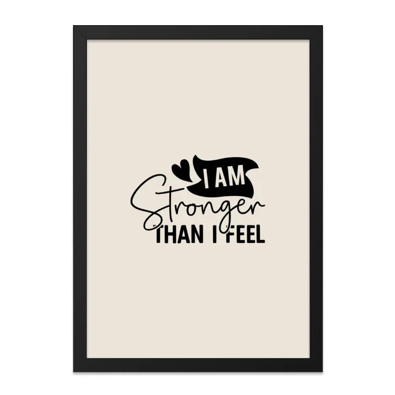 I Am Stronger Than I Feel Wall Art, Motivational Wall Decor, Inspirational Quote Print, Positive Affirmation Art, Encouragement Gift - Tawshia