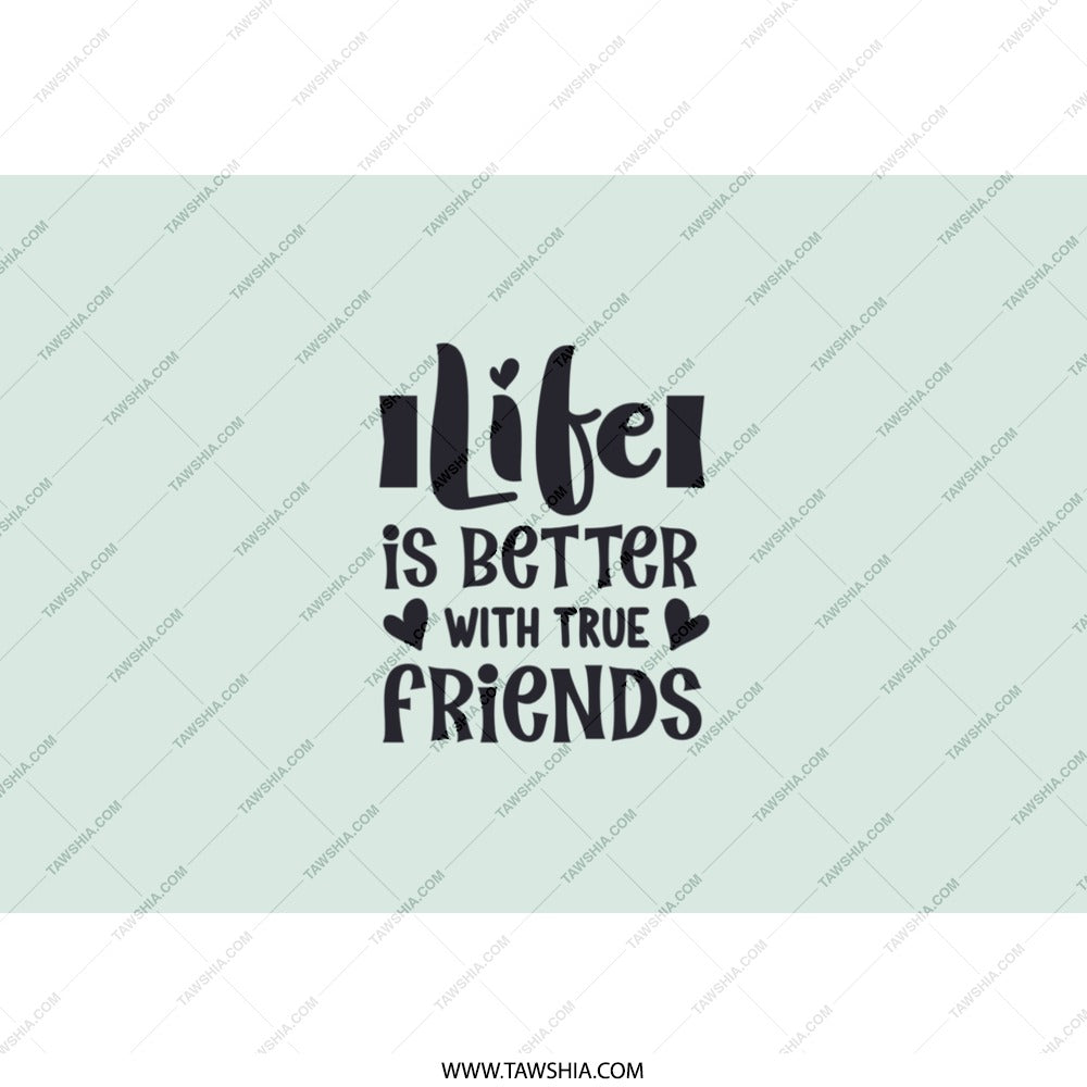 Life is Better with True Friends Tumbler, Friendship Gift, Best Friends Ever Present, Gift for Bestie, Friends Forever Gift - Tawshia