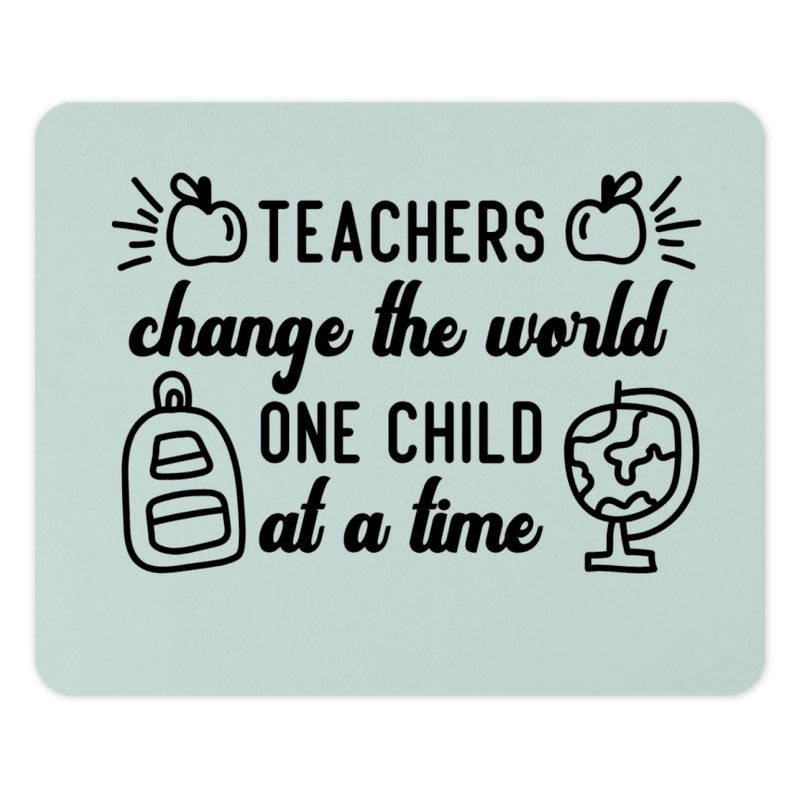 Teachers Change The World Mouse Pad, Gift for Teacher, Teacher Appreciation, Teacher Quote, Student Teacher, Teaching Mousepad - Tawshia