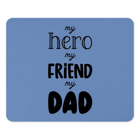 My Hero My Friend My Dad Mouse Pad, Father's Day Gift, Best Dad Ever, Dad Gift Idea, Gift for Dad, Dad Mousepad, Gift for Him - Tawshia