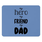 My Hero My Friend My Dad Mouse Pad, Father's Day Gift, Best Dad Ever, Dad Gift Idea, Gift for Dad, Dad Mousepad, Gift for Him - Tawshia