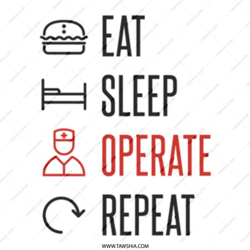Eat Sleep Operate Repeat design product