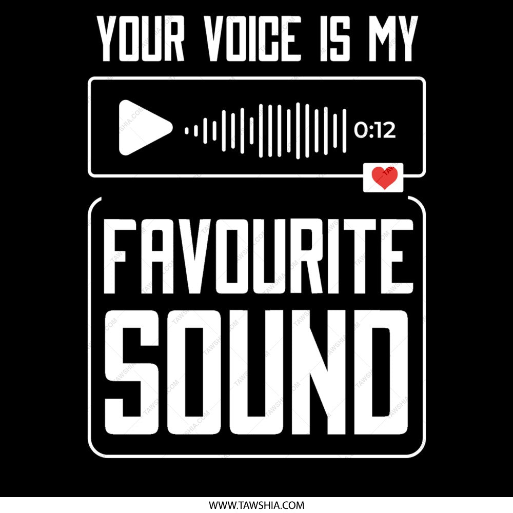 Your Voice Is My Favourite Sound themed product