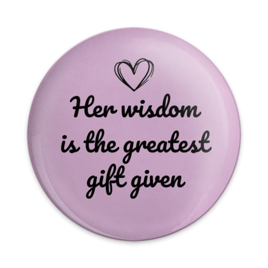 Her Wisdom Greatest Gift Pinback Button, Inspirational Quote Button, Motivational Pin, Positive Message Button, Heart Design Pin - Tawshia