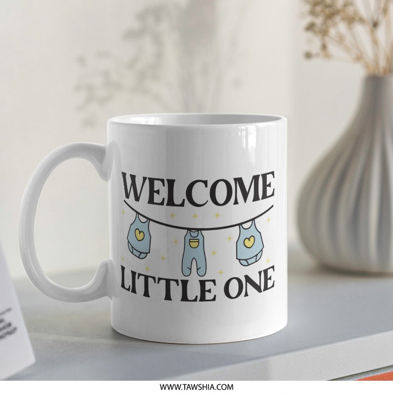 Welcome Little One Mug, New Baby Gift, Baby Shower Gift, Newborn Mug, Expecting Parent Gift, Cute Baby Clothes Mug - Tawshia