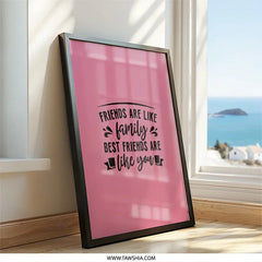 Friends Like Family Wall Art, Best Friend Quote Print, Friendship Gift Idea, Decorative Wall Hanging, Home Decor, Ready to Hang - Tawshia