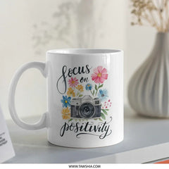Focus on Positivity Mug, Camera Floral Mug, Positive Thinking Coffee Cup, Photography Lover Gift, Inspirational Mug, Gifts for Her - Tawshia