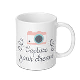 Camera Lover Mug, Capture Your Dream, Photographer Gift, Inspiring Coffee Cup, Gift for Photography Enthusiast, Unique Mug - Tawshia