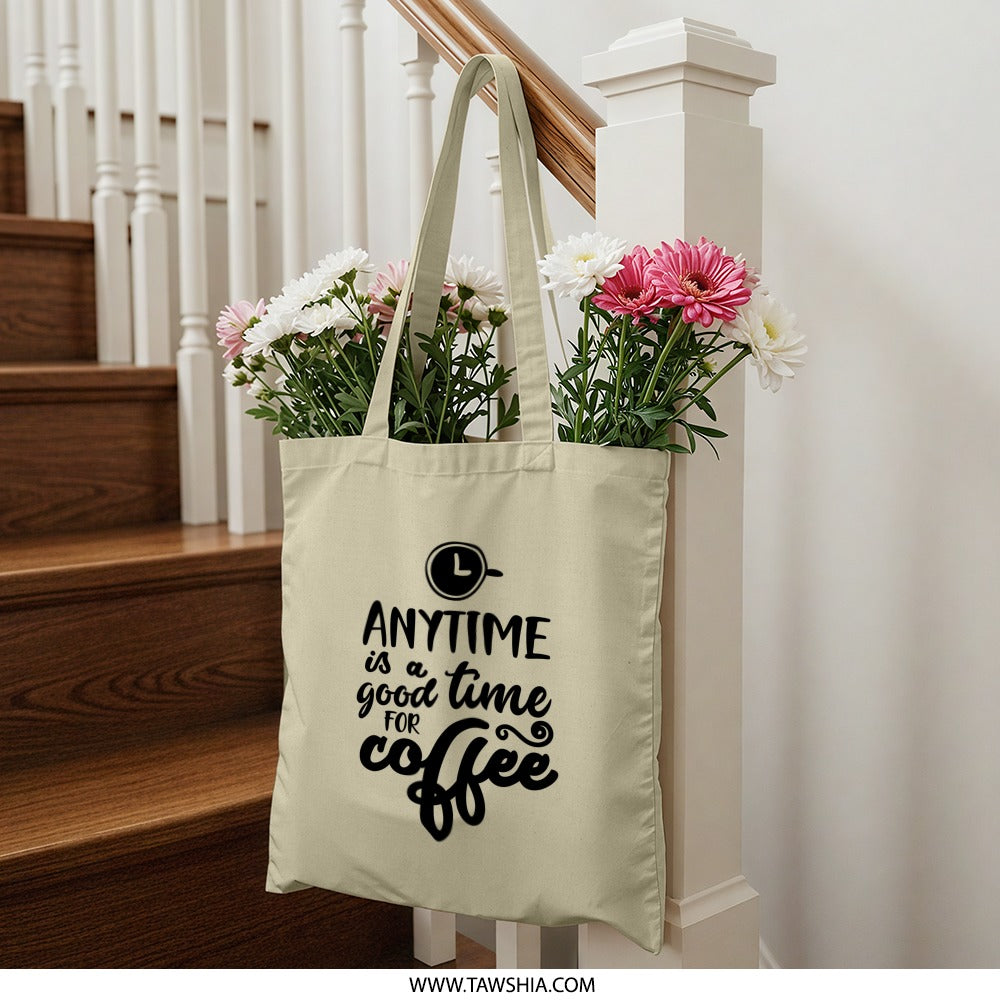 Coffee Lover Tote Bag, Anytime is Coffee Time, Gift For Coffee Addict, Trendy Shopping Bag, Everyday Tote, Novelty Bags, Book Bag - Tawshia