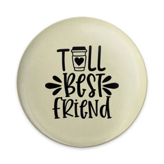 Best Friend Pinback Button, Gift for Bestie, Coffee Lover, Friendship Button, Cute Accessory, Personalized Gift, Unique Button - Tawshia