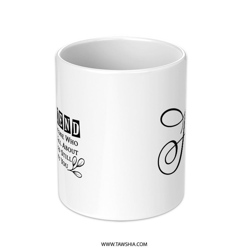 A Friend Mug, Friendship Quote Gift, Best Friend Present, Loving Friend Mug, Cute Coffee Mug, Gift for Friends, Friendship Mug - Tawshia
