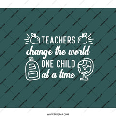 Teachers Change the World BackPack, Teacher Appreciation, Gift for Educator, School Backpack, Students Back Pack, Quote BackPack - Tawshia
