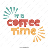 It is Coffee Time Mug, Coffee Lover Gift, Cute Coffee Mug, Coffee Addict Mug, Morning Coffee, Gift for Her, Gift for Him - Tawshia