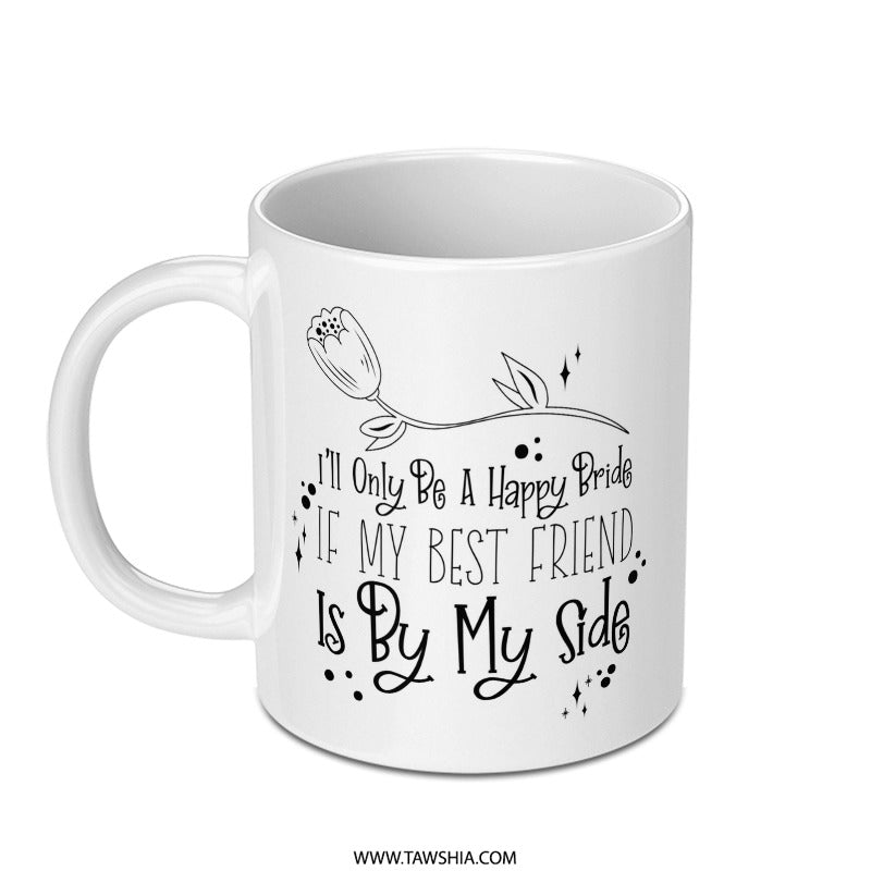 Best Friend Bride Mug, Bridesmaid Gift Idea, Future Bride Mug, Wedding Gift, Unique Gift for Bride, Gift for Friends, Celebration Mug - Tawshia