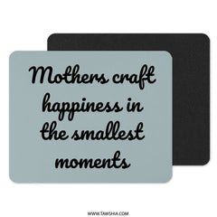Mothers Craft Happiness Mouse Pad, Inspirational Quote Mousepad, Mom Gift Idea, Unique Motherhood Desk Accessory, Office Decor - Tawshia