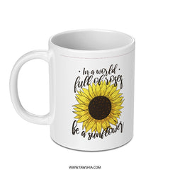 In a World Full of Roses Be a Sunflower product type