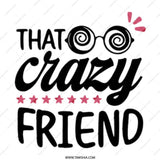 Crazy Friend Mug, Funny Friend Gift, Best Friend Ever Gift, Novelty Coffee Mug, Friend Birthday Gift, Gift for Friends, Crazy Quote Mug - Tawshia